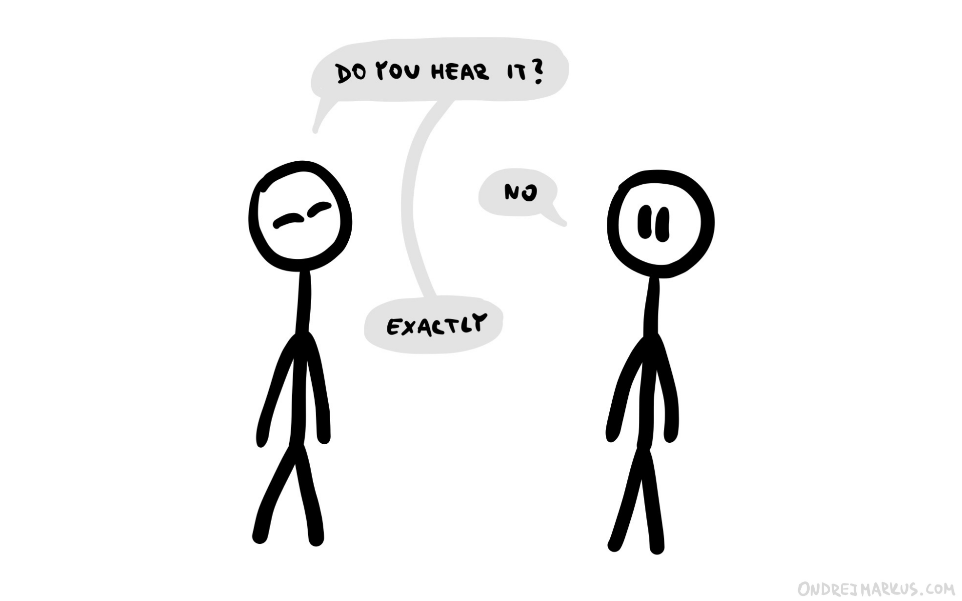 Silence is my second favorite thing.