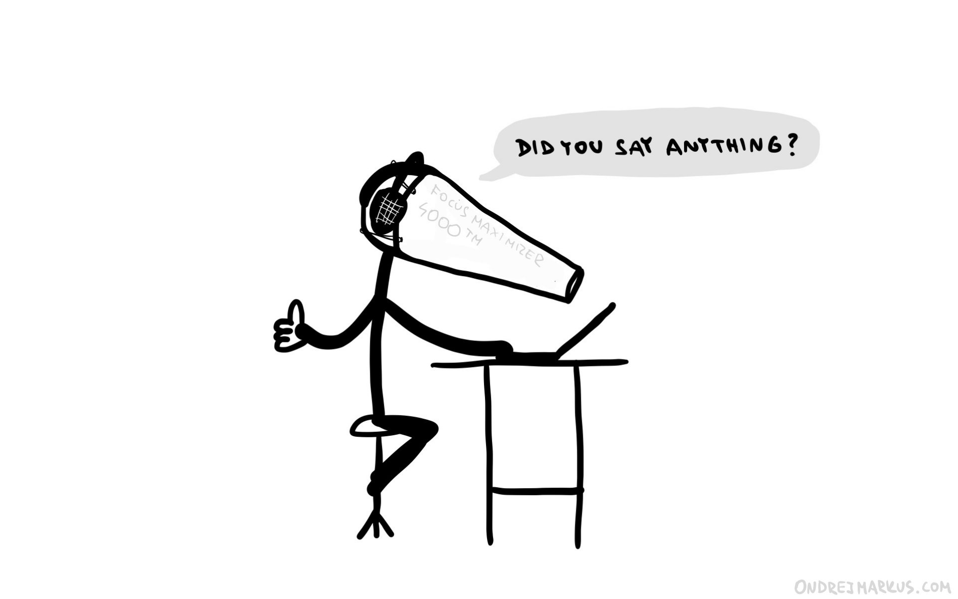 Create an environment where you can focus.