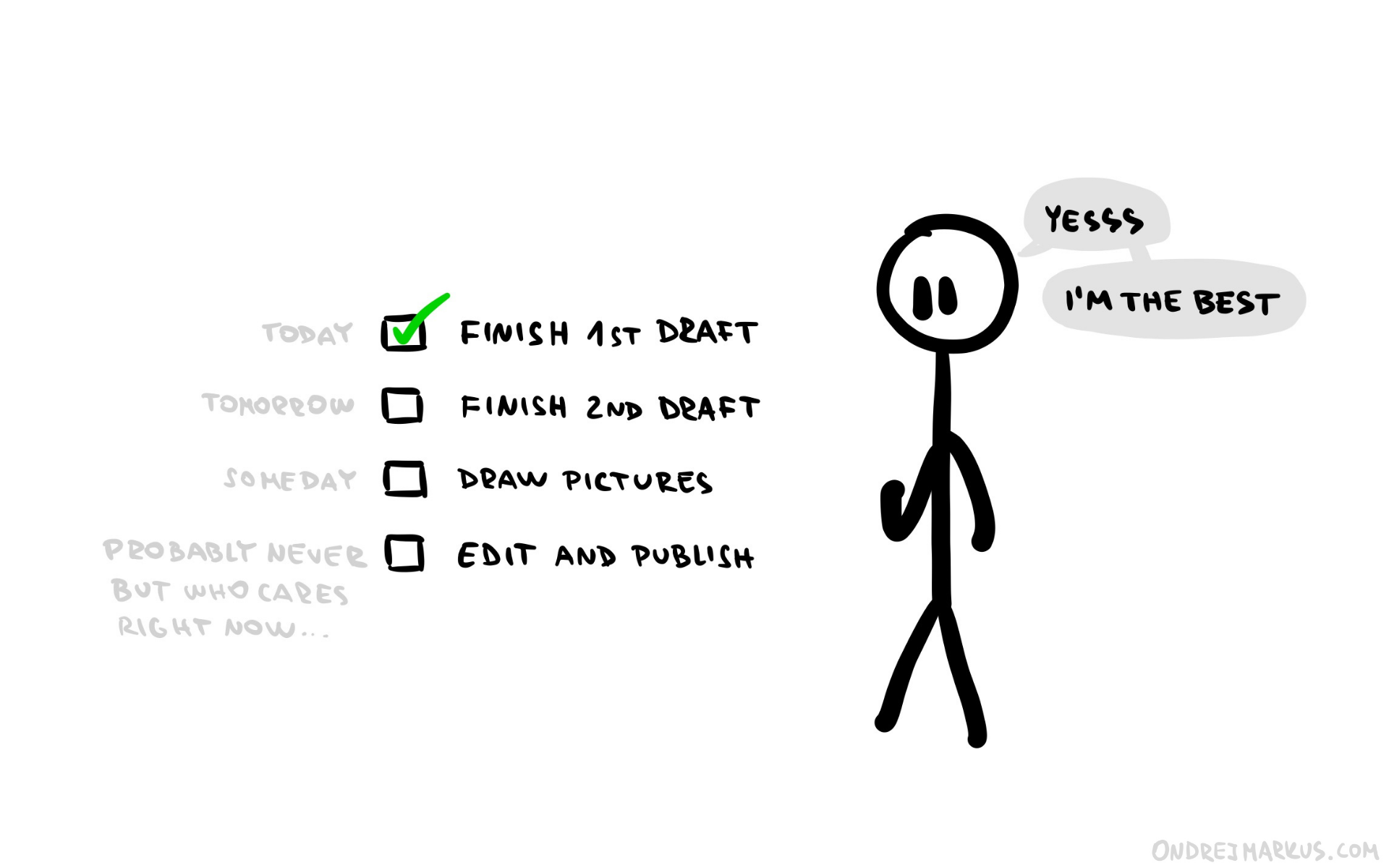 Finish something every day